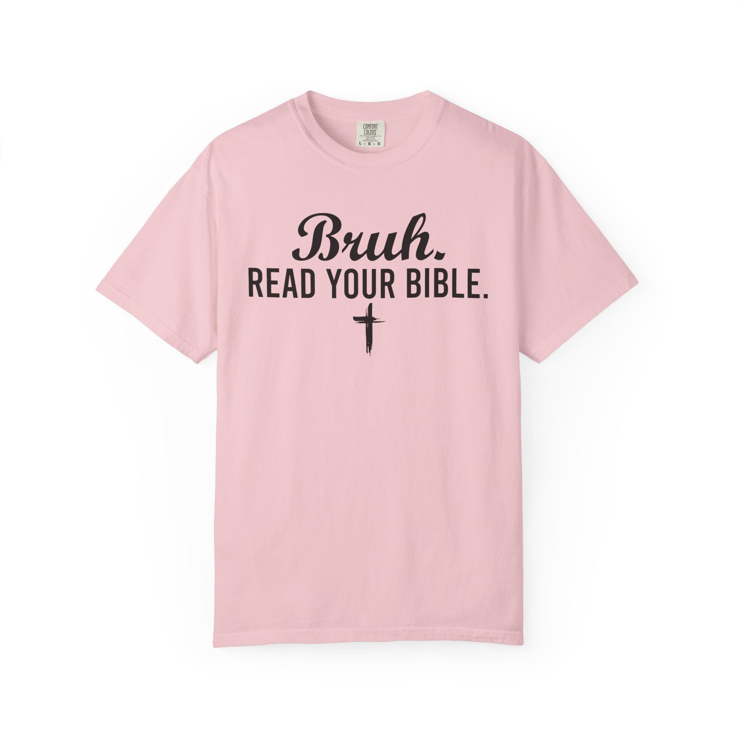 Bruh Read Your Bible Comfort Colors® Shirt