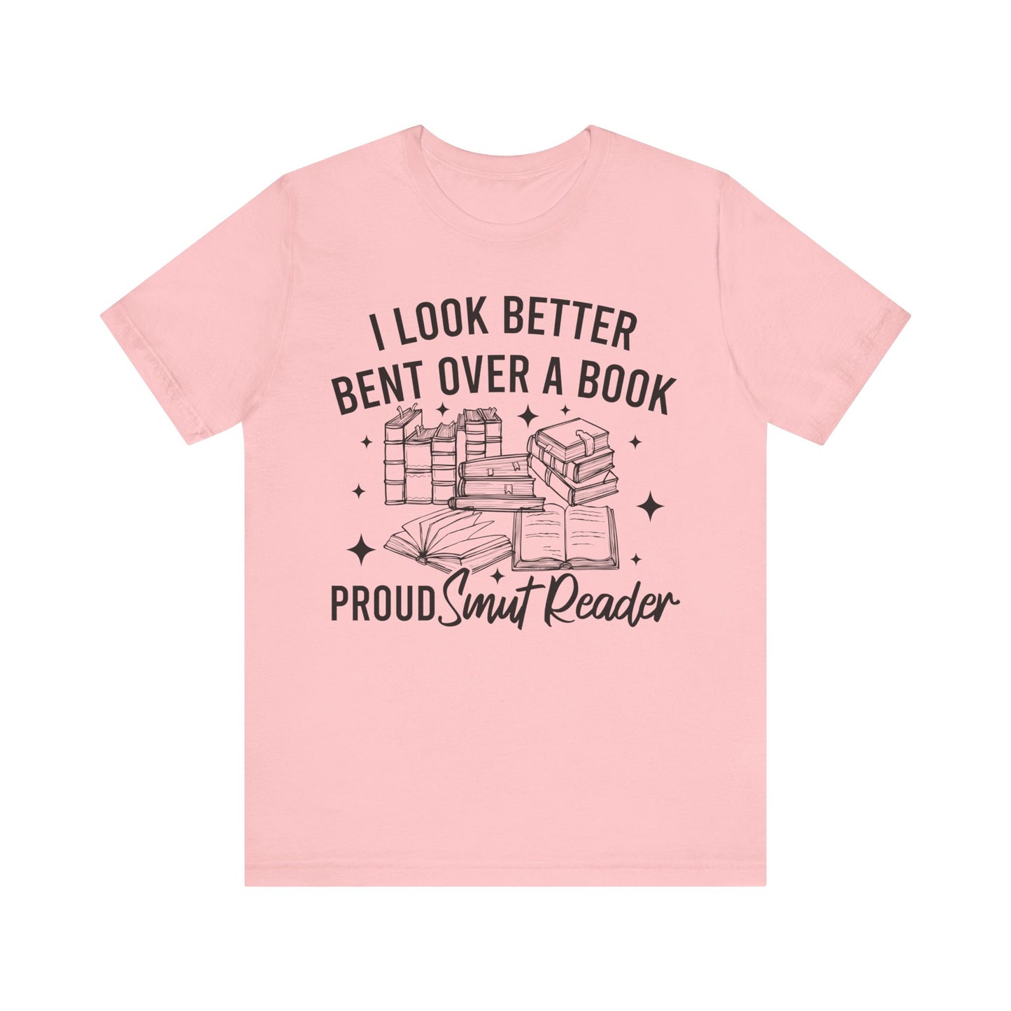 I Look Better Bent Over A Book Proud Smut Reader T-Shirt