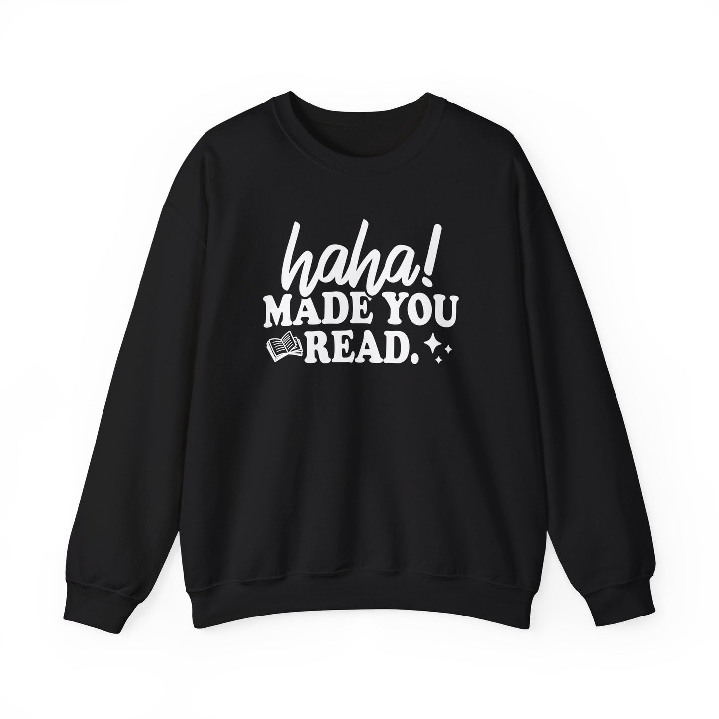 Haha Made You Read Sweatshirt