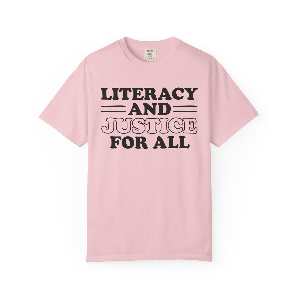 Literacy And Justice For All Comfort Colors® Shirt