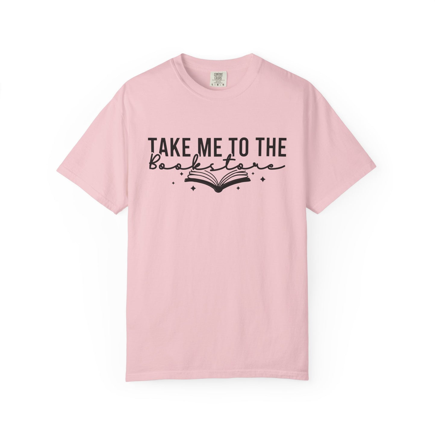 Take Me To The Bookstore Comfort Colors® Shirt