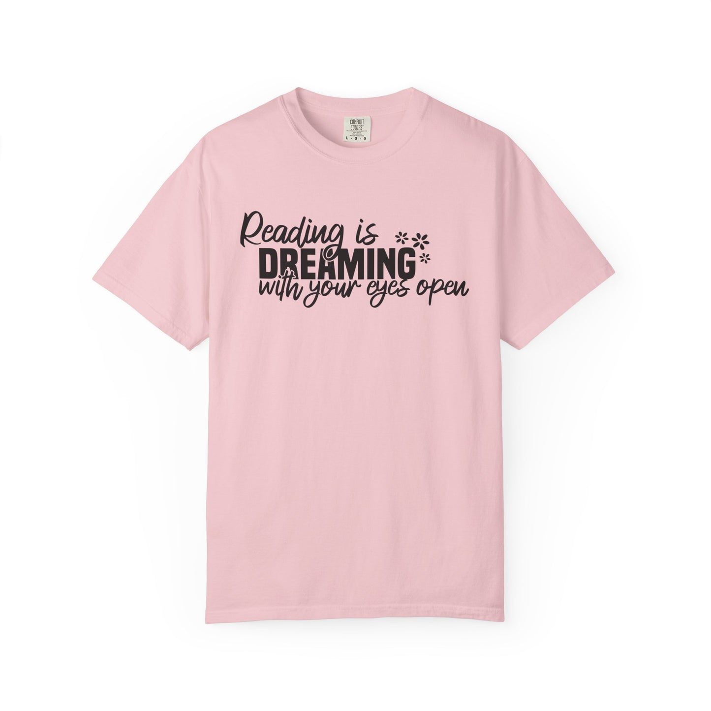 Reading Is Dreaming With Your Eyes Open Comfort Colors® Shirt