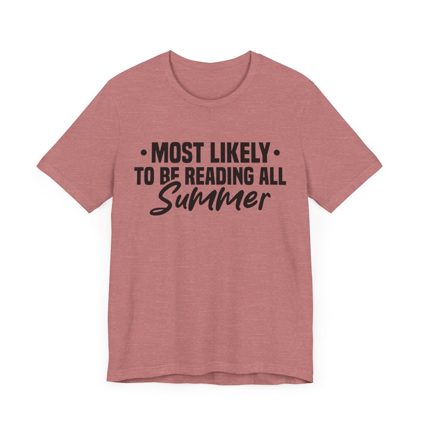 Most Likely To Be Reading All Summer T-Shirt