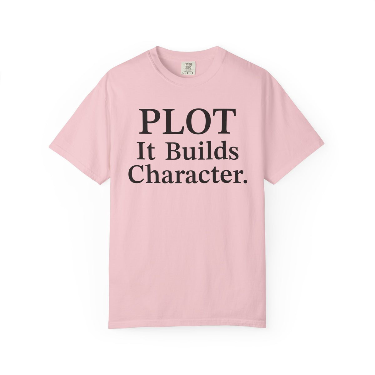 Plot It Builds Character Comfort Colors® Shirt