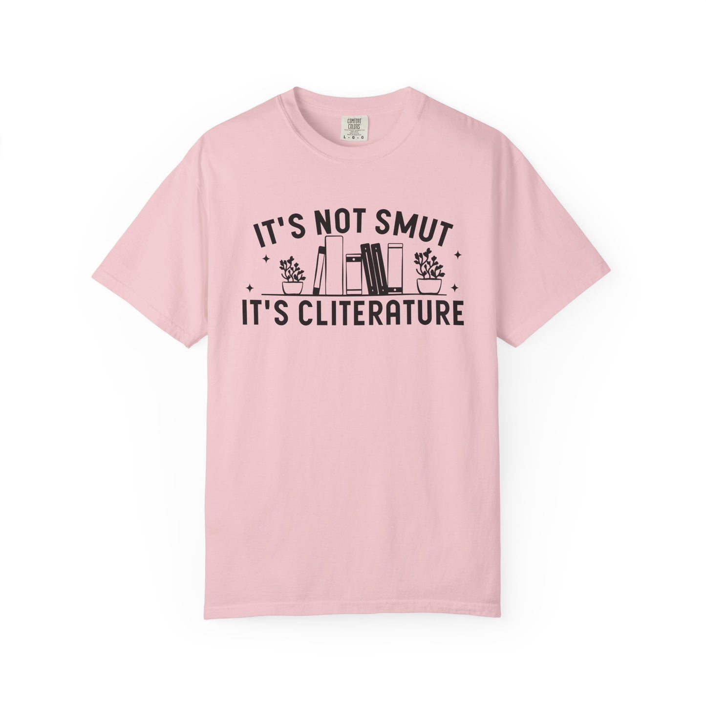 It's Not Smut It's Cliterature Comfort Colors® Shirt