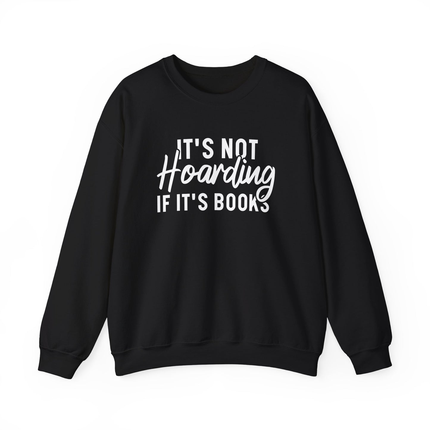It's Not Hoarding If It's Books Sweatshirt