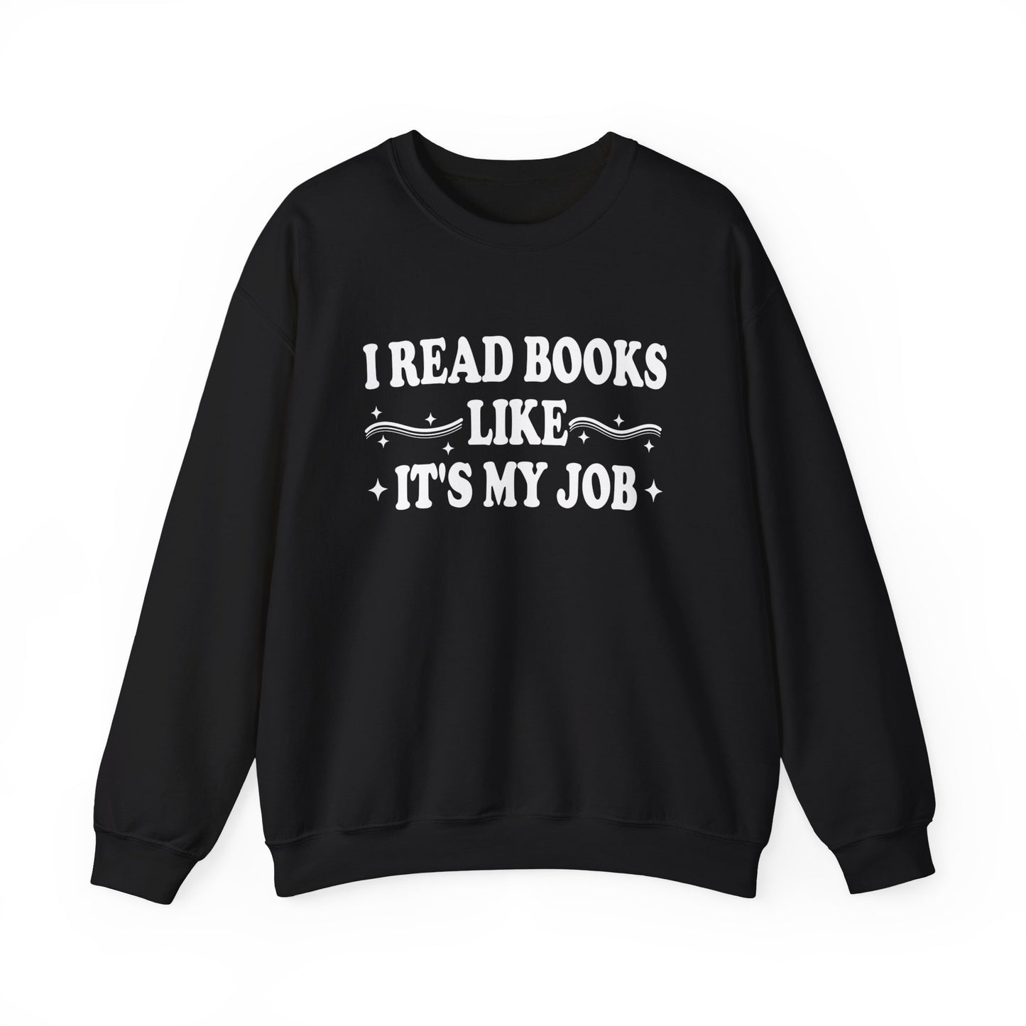 I Read Books Like It's My Job Sweatshirt