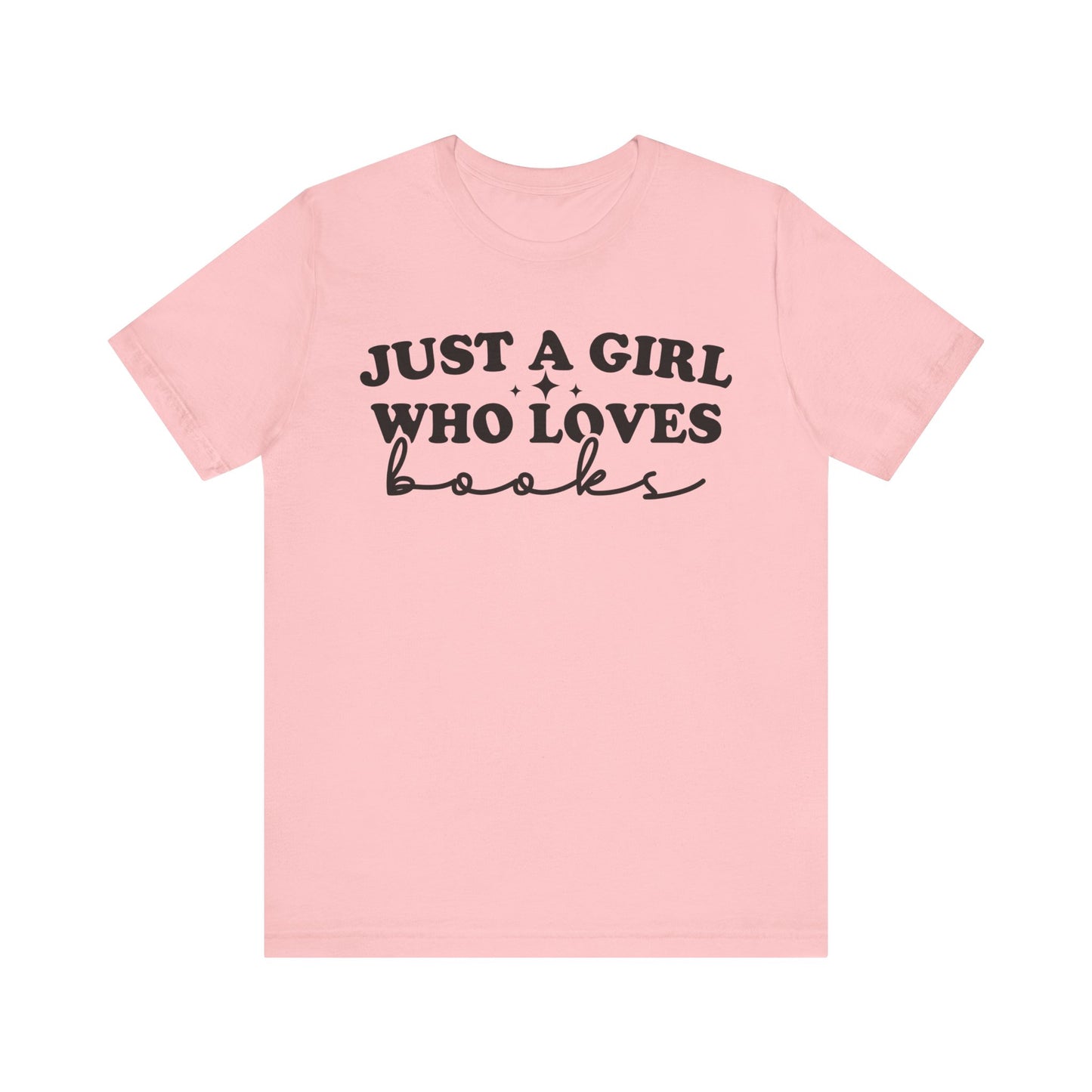 Just A Girl Who Loves Books T-Shirt