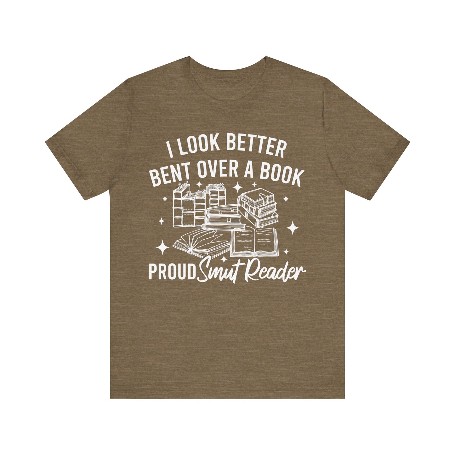 I Look Better Bent Over A Book Proud Smut Reader T-Shirt