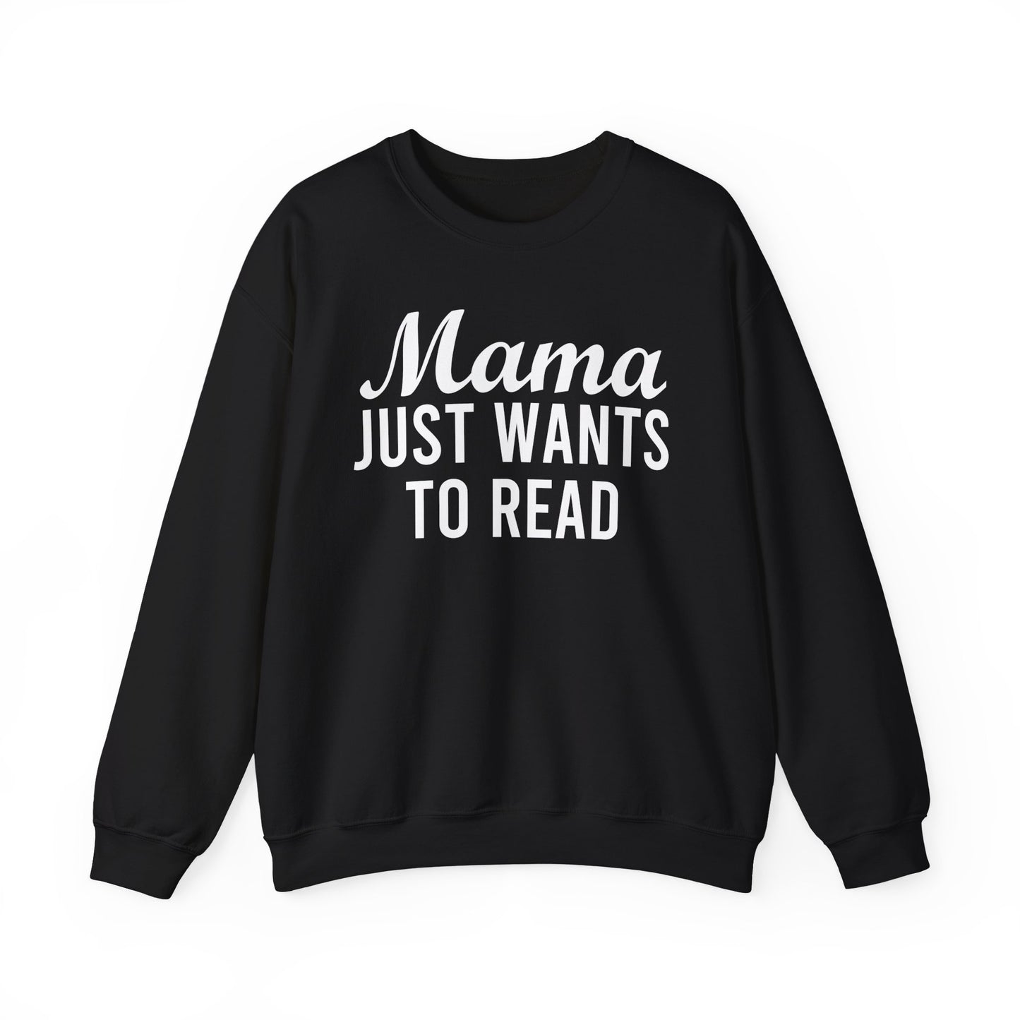 Mama Just Wants to Read Sweatshirt