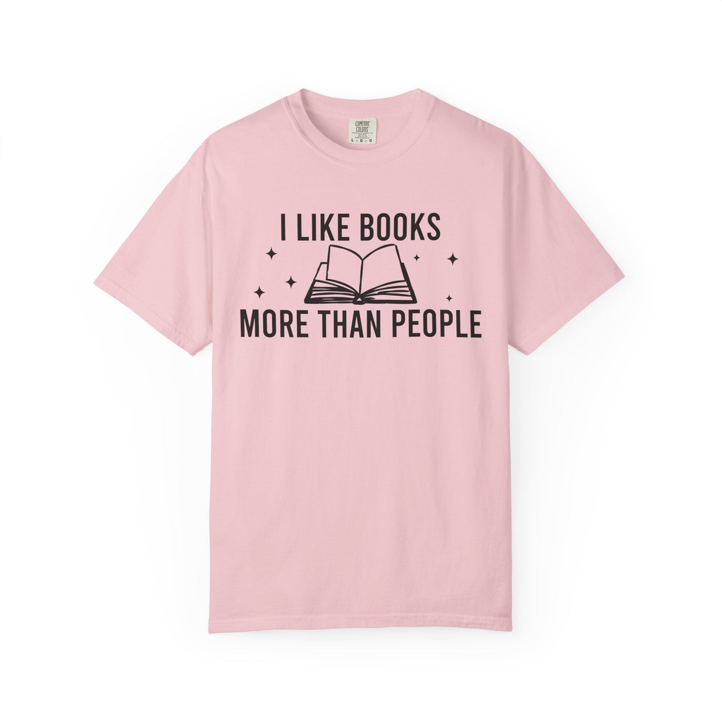 I Like Books More Than People Comfort Colors® Shirt