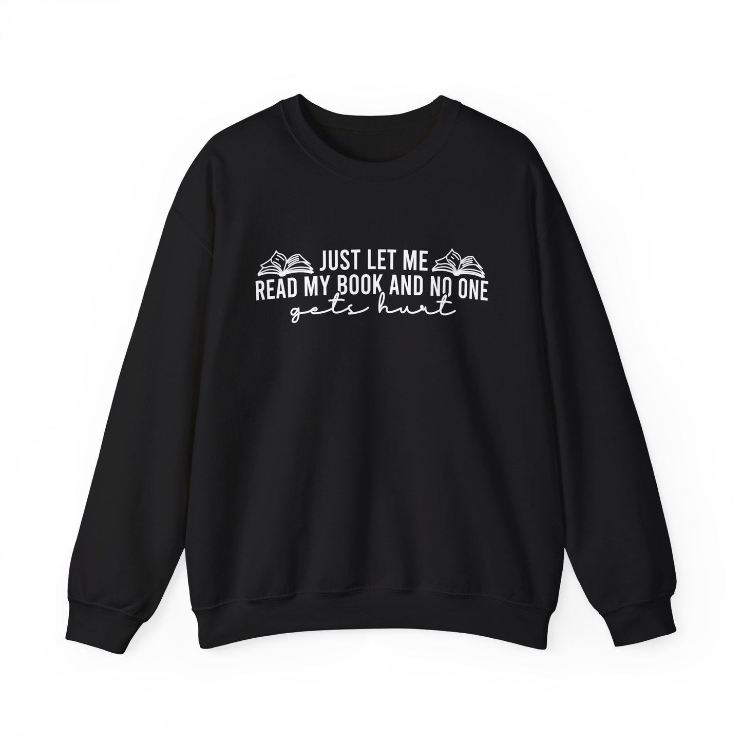 Just Let Me Read My Book Sweatshirt