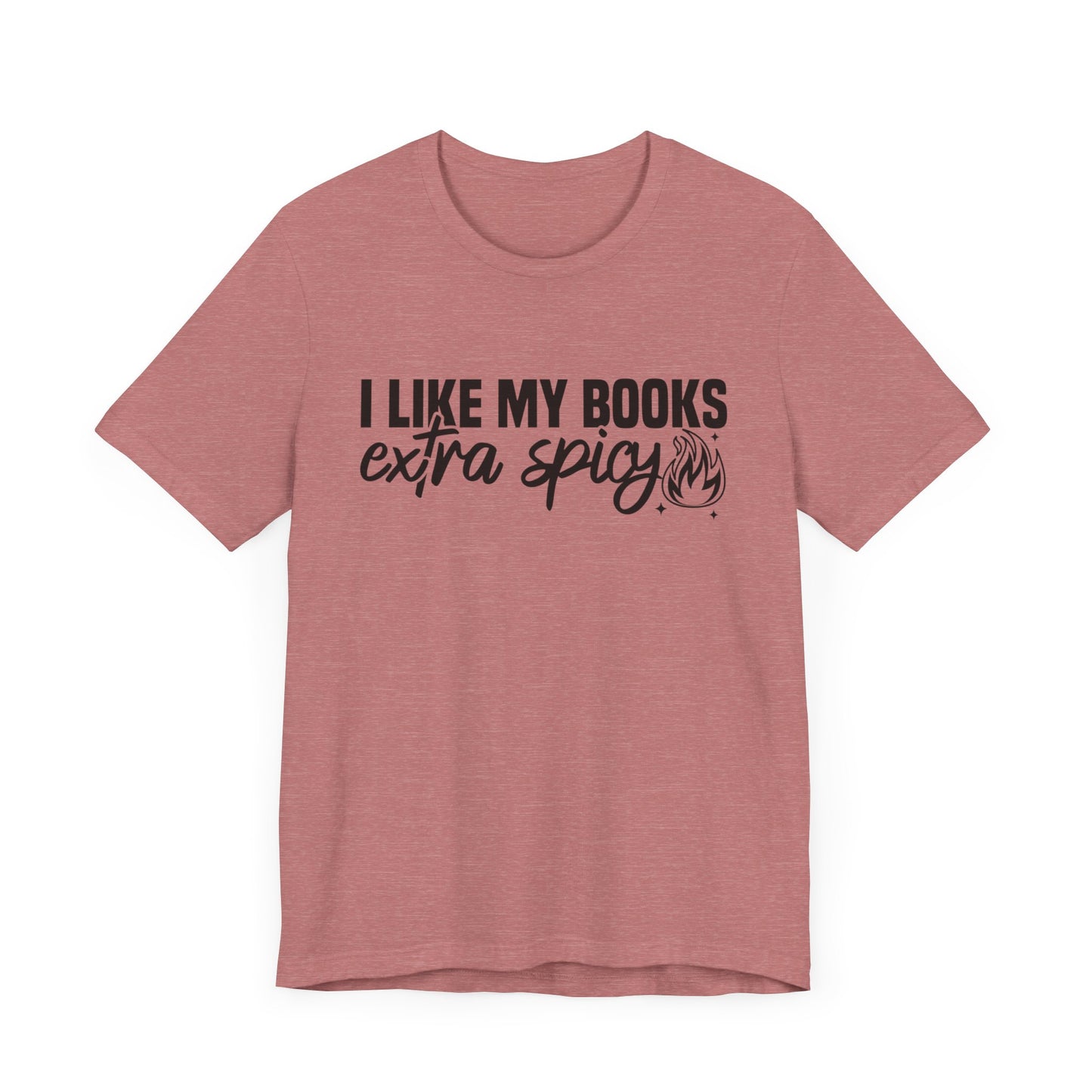 I Like My Books Extra Spicy T-Shirt