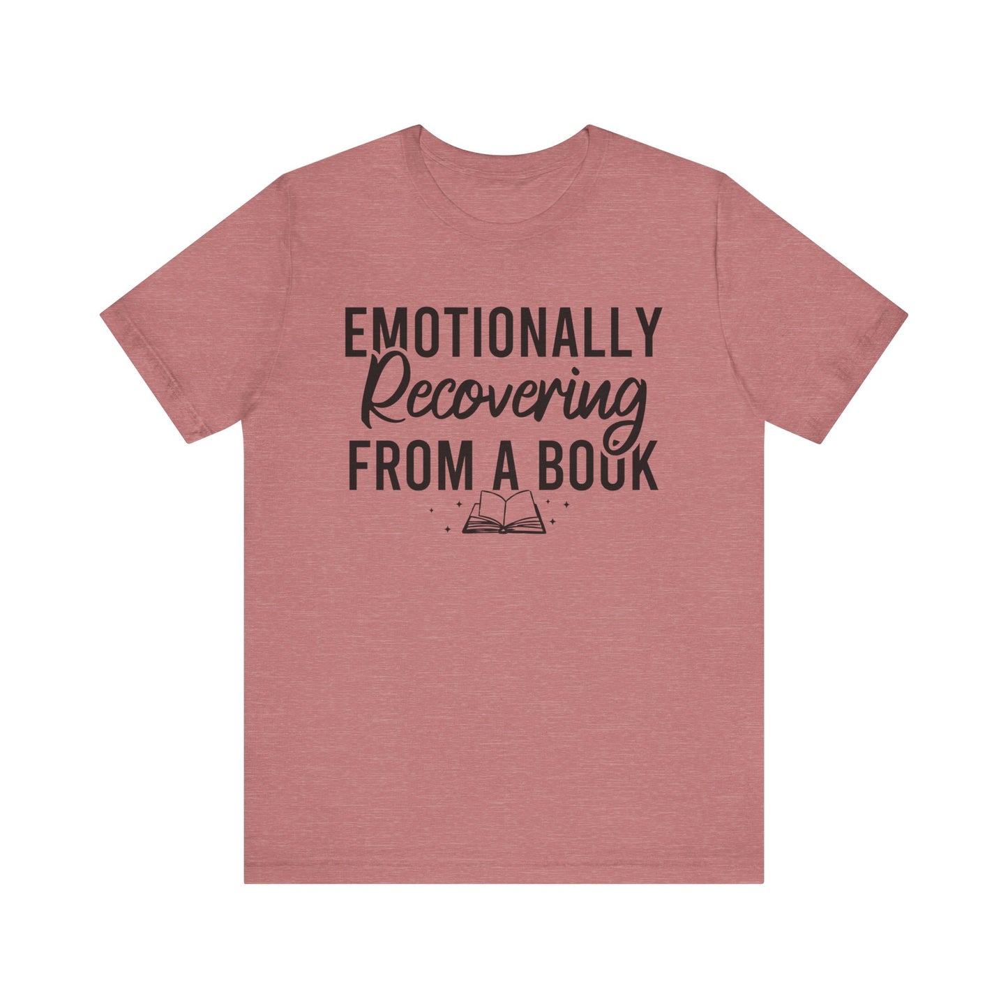 Emotionally Recovering From A Book T-Shirt