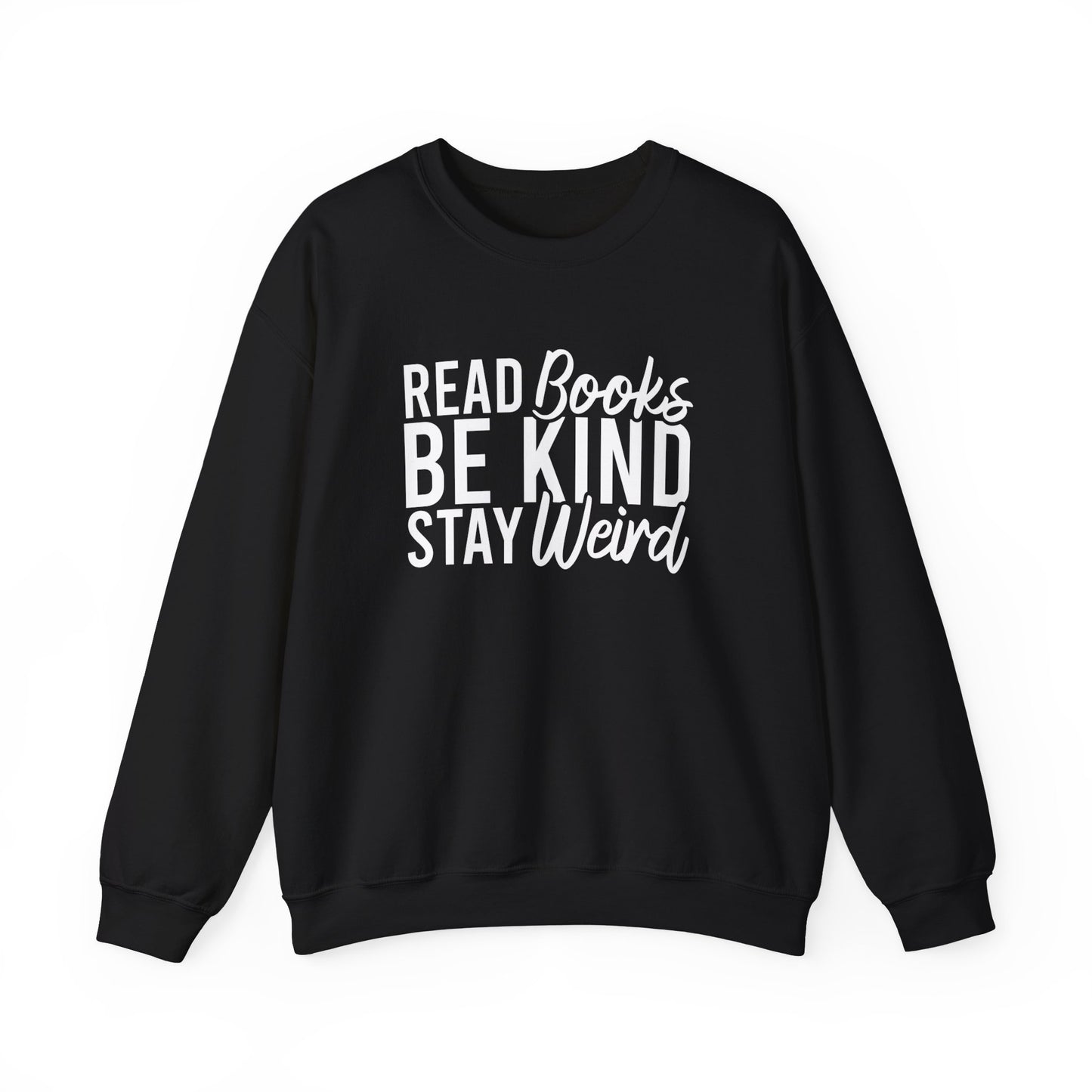 Read Books Be Kind Stay Weird Sweatshirt