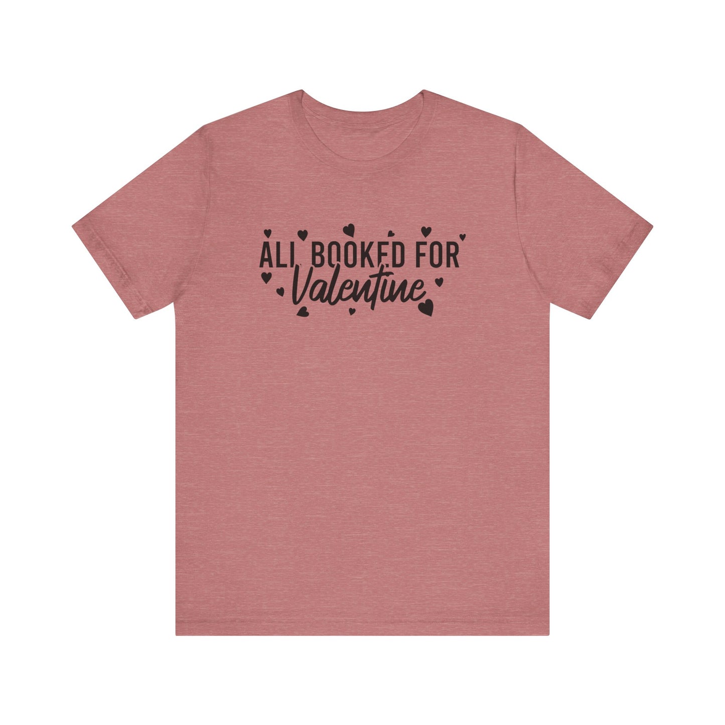 All Booked For Valentine Unisex T-Shirt
