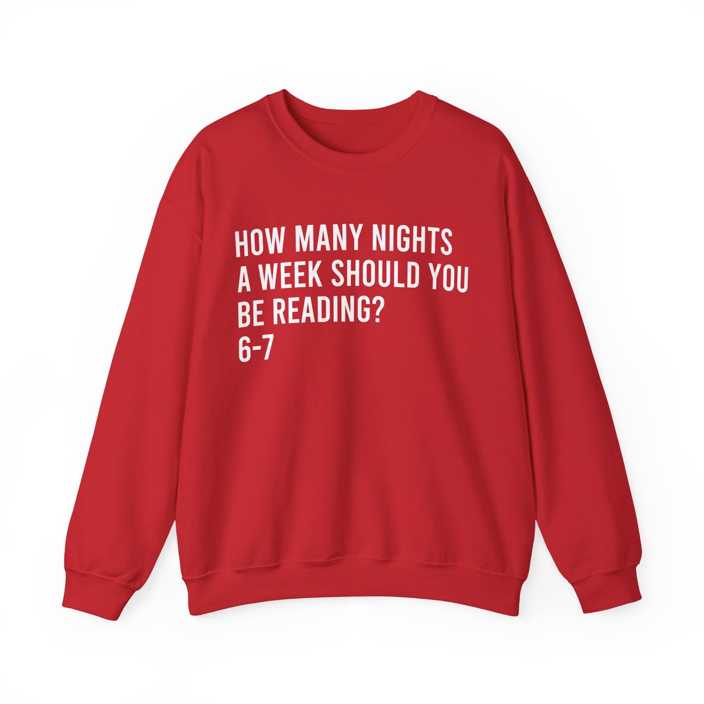 How Many Nights A Week Should You Be Reading 6-7 Sweatshirt