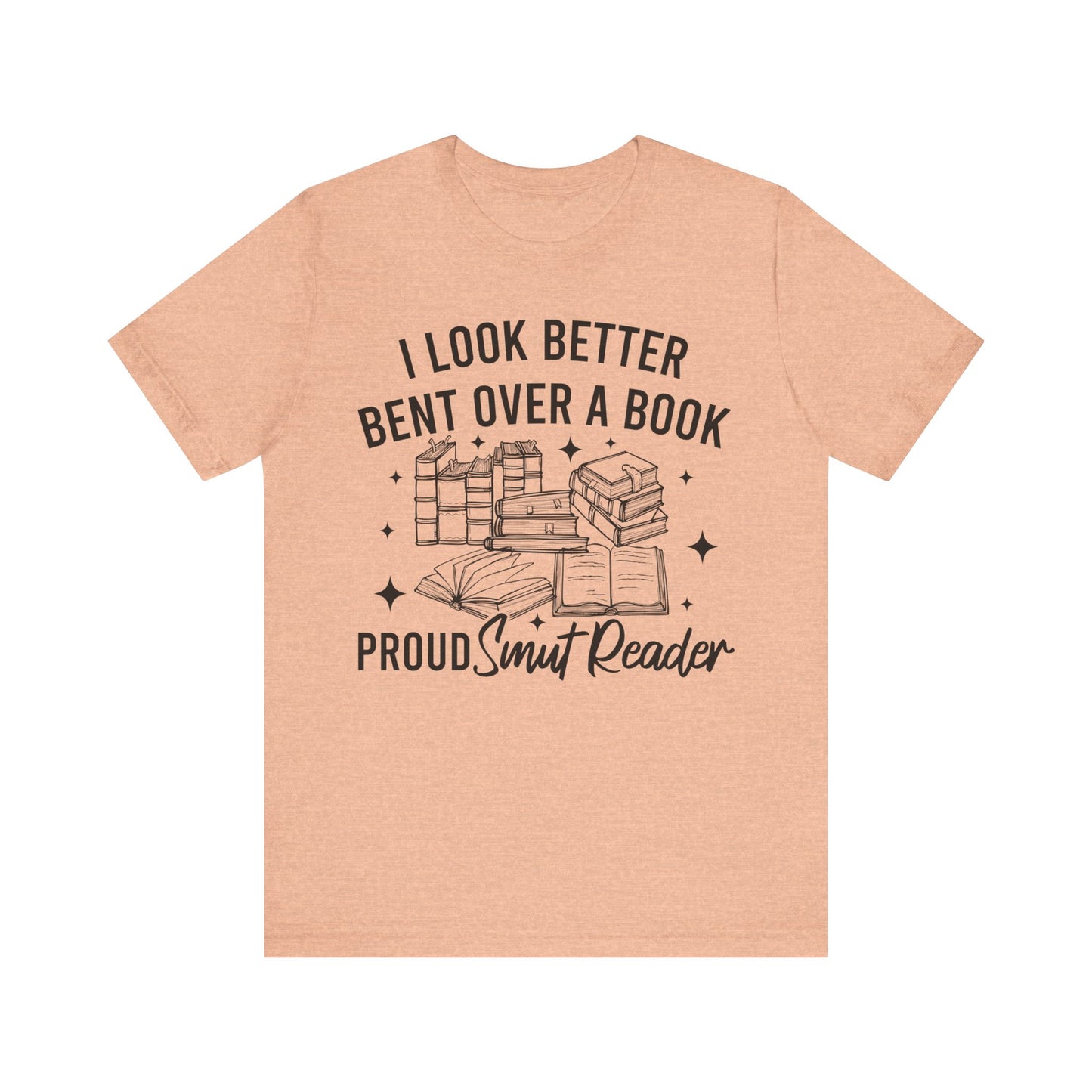 I Look Better Bent Over A Book Proud Smut Reader T-Shirt
