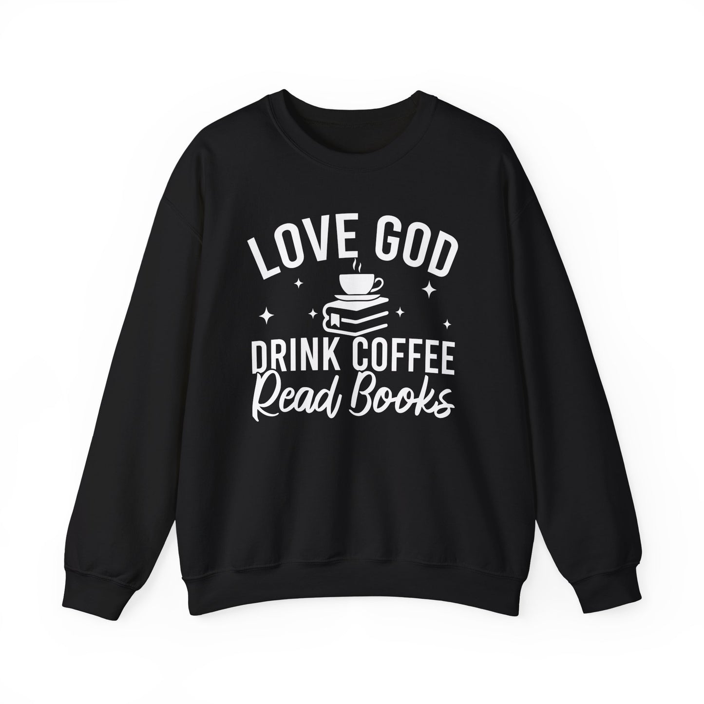 Love God Drink Coffee Read Books Sweatshirt