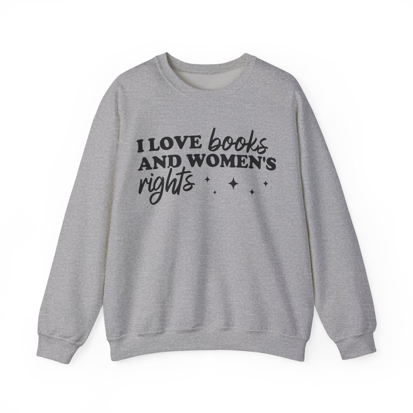 I Love Books And Women's Rights Sweatshirt