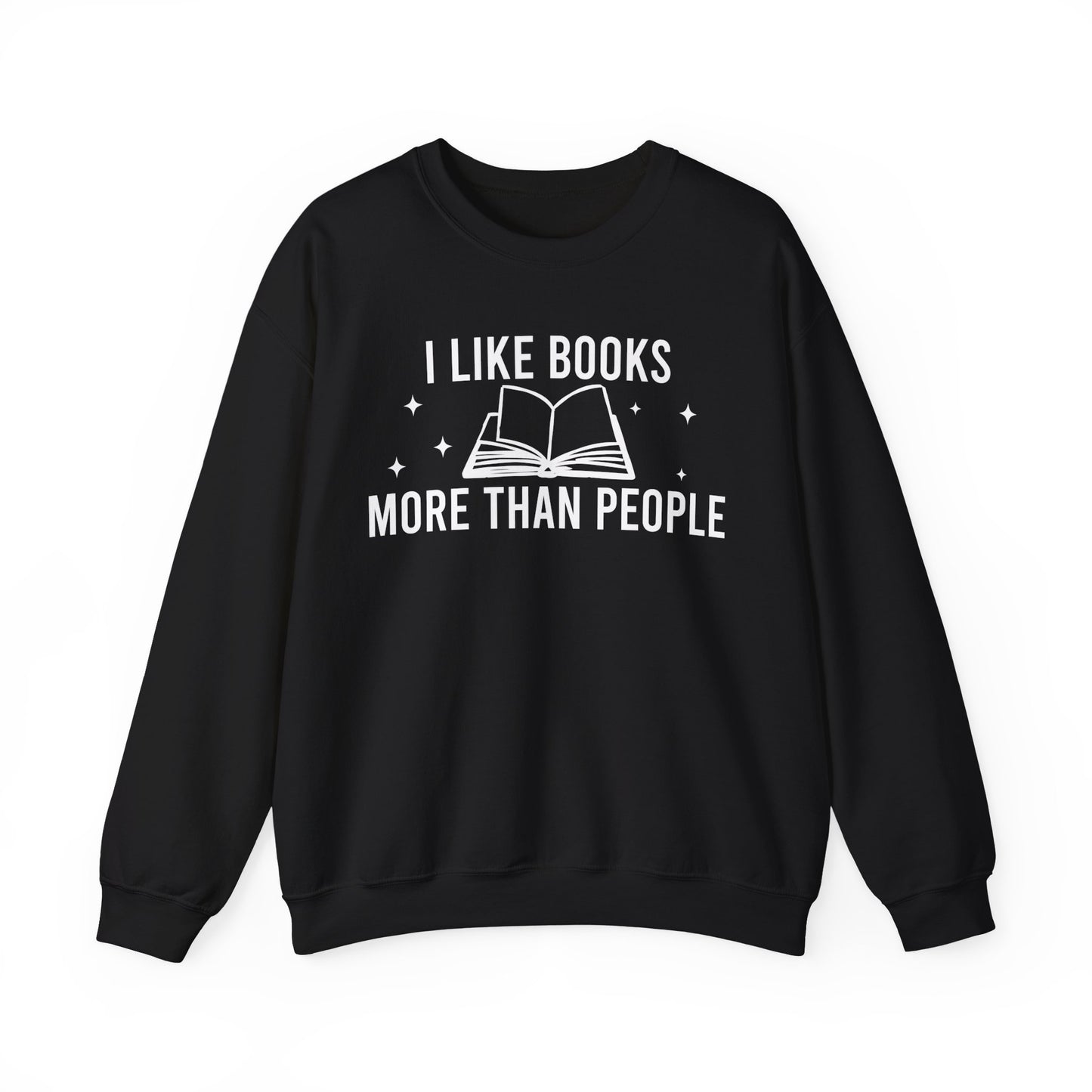 I Like Books More Than People Sweatshirt