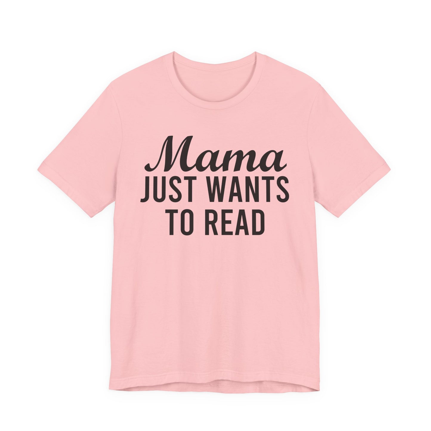 Mama Just Want To Read T-Shirt
