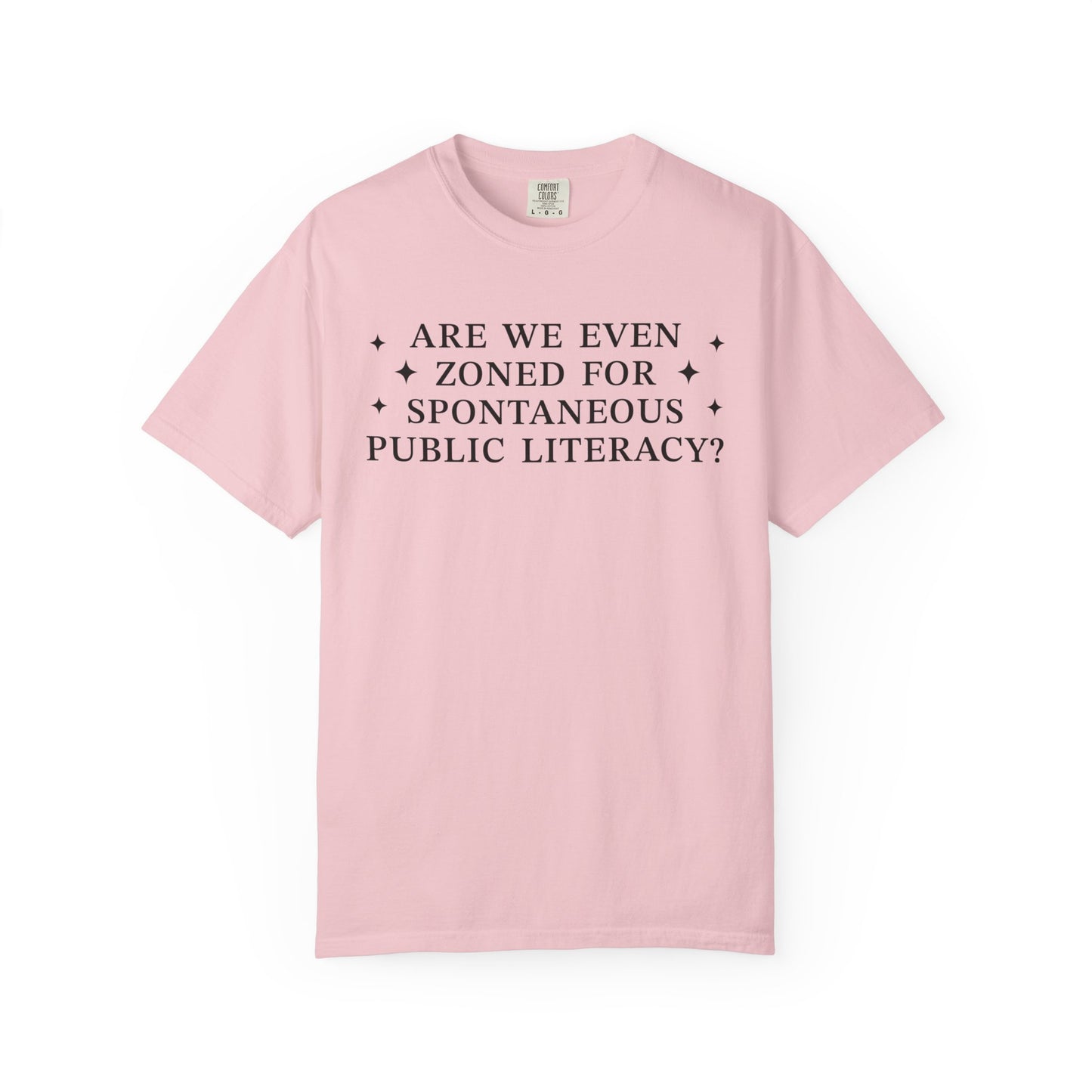 Are We Even Zoned For Spontaneous Public Literacy Comfort Colors Shirt