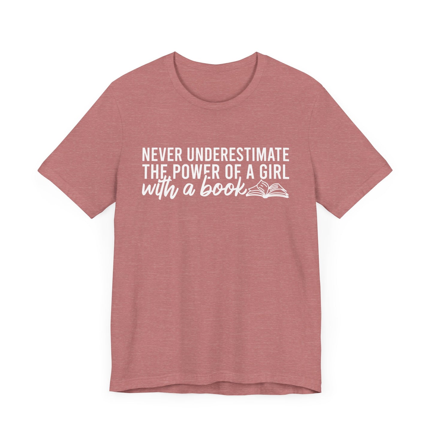 Never Underestimate The Power Of A Girl With A Book T-Shirt