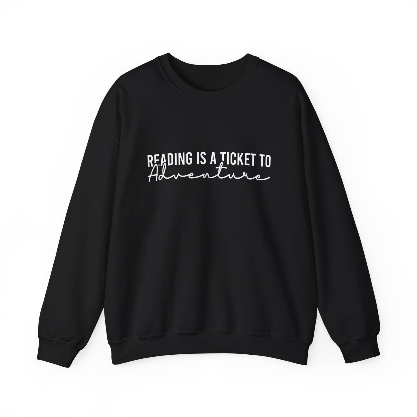 Reading Is A Ticket To Adventure Sweatshirt