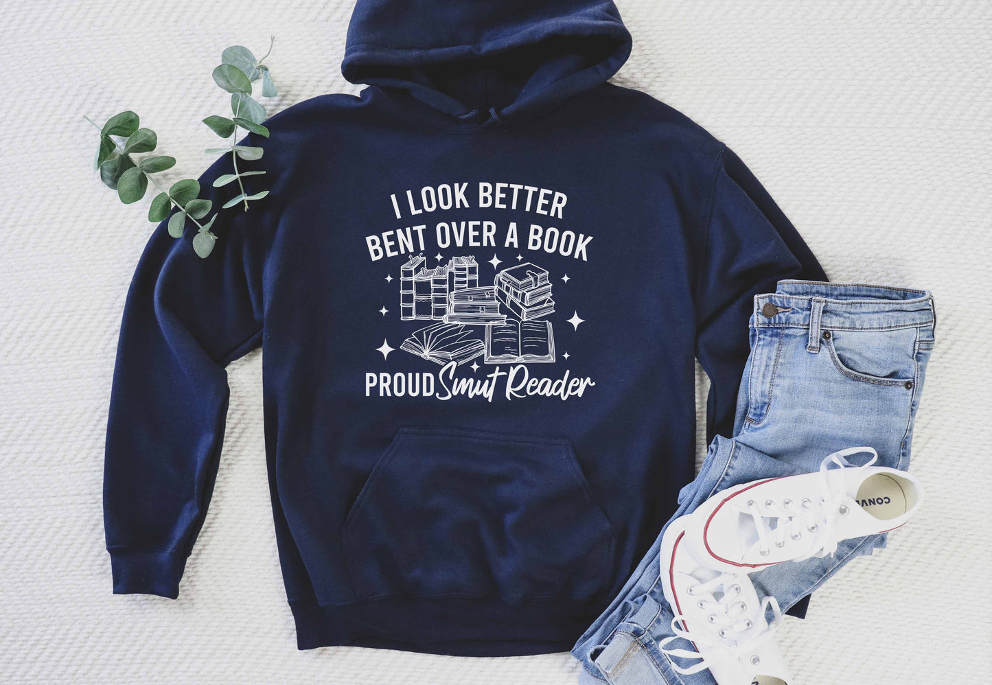 I Look Better Bent Over A Book Proud Smut Reader Hoodie