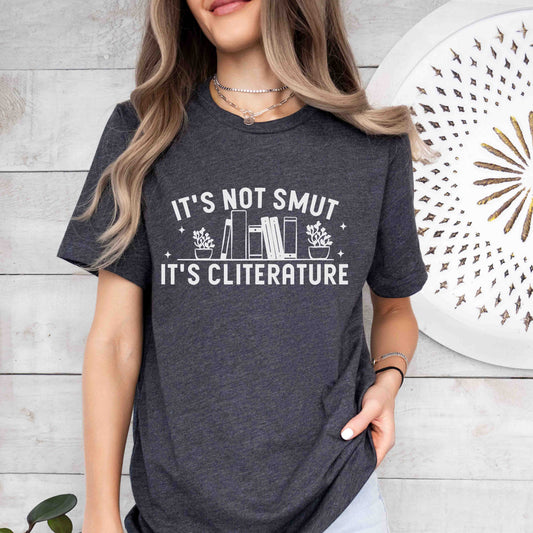 It's Not Smut It's Cliterature T-Shirt