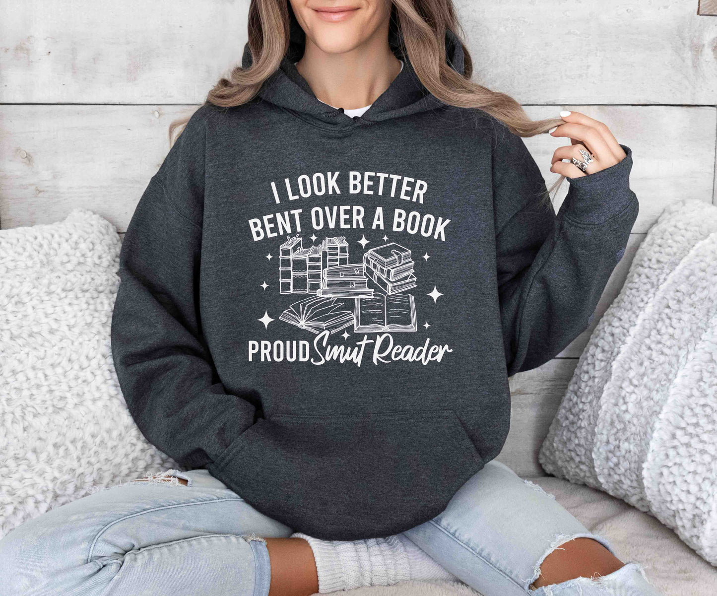 I Look Better Bent Over A Book Proud Smut Reader Hoodie