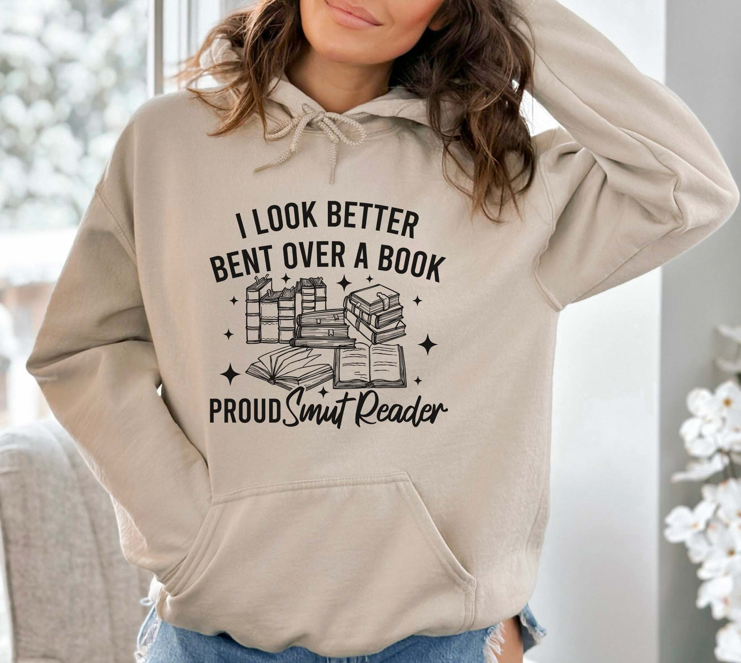 I Look Better Bent Over A Book Proud Smut Reader Hoodie