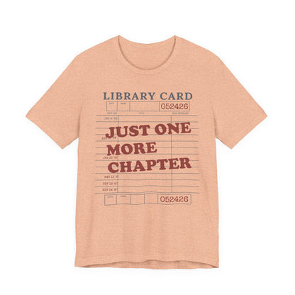 Just One More Chapter T-Shirt