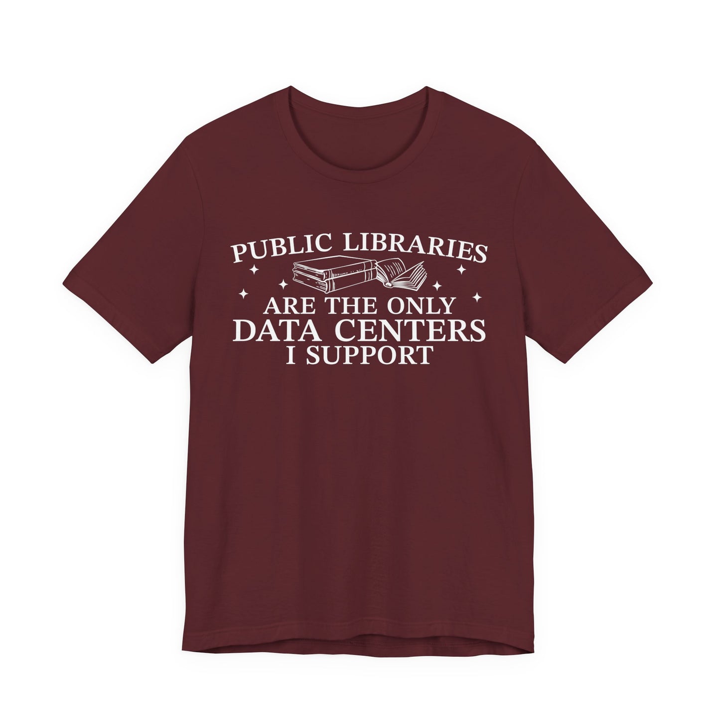 Public Libraries Are The Only Data Centers I Support T-Shirt