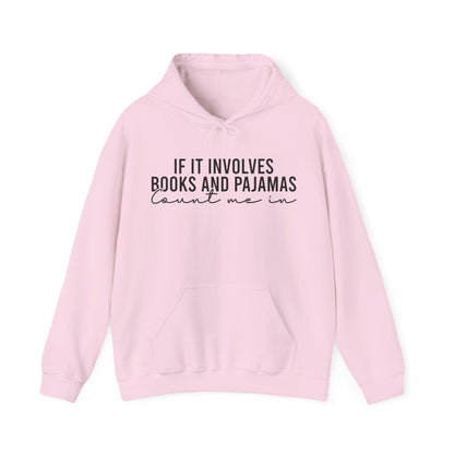 If It Involves Books And Pajamas Count Me In Hoodie