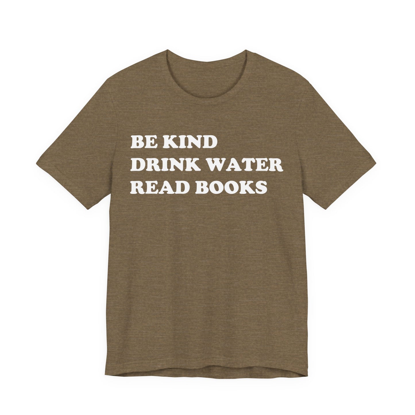 Be Kind Drink Water Read Books T-Shirt
