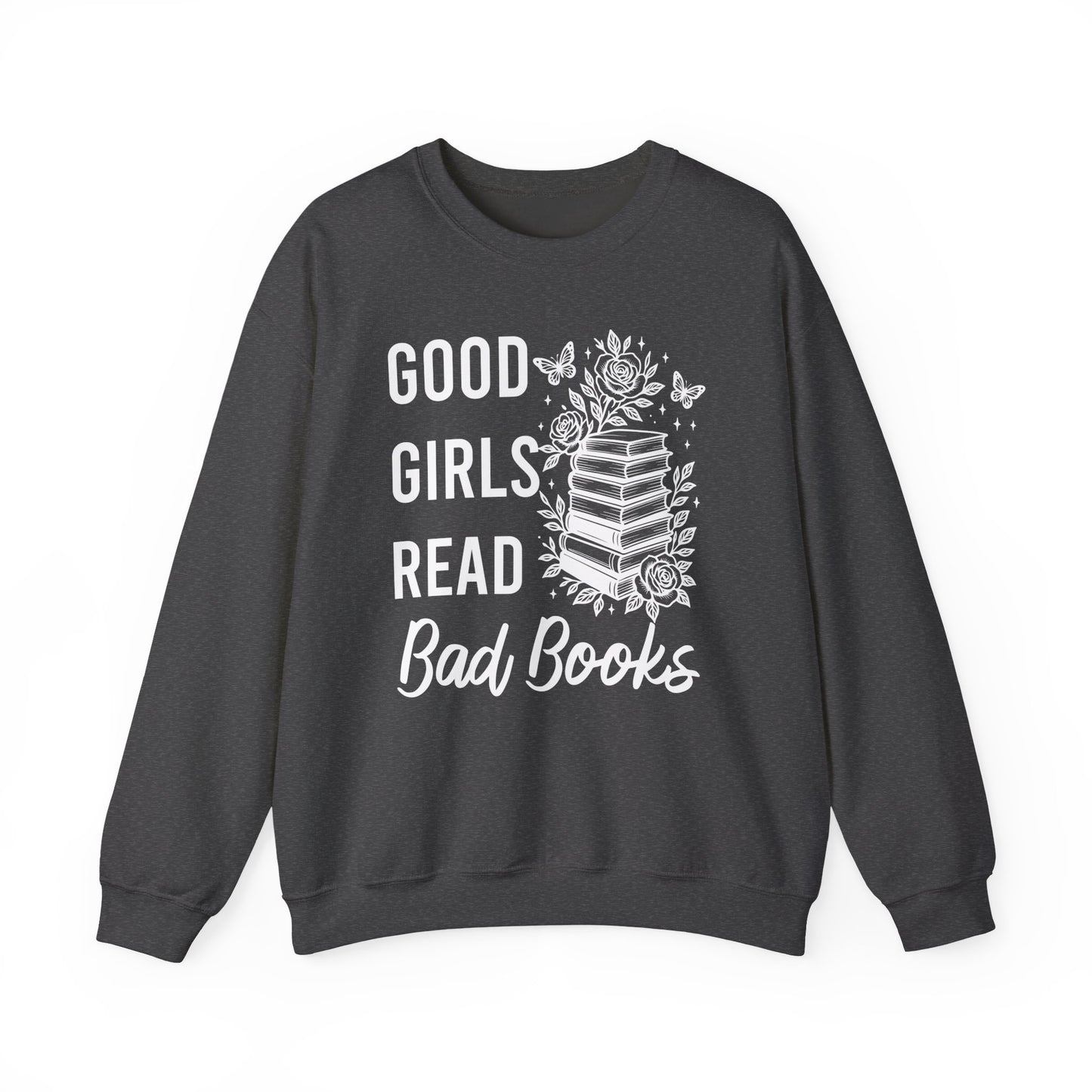 Good Girls Read Bad Books Sweatshirt