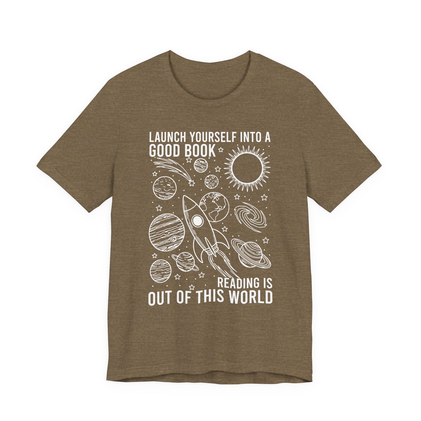 Launch Yourself Into A Good Book Reading Is Out Of This World T-Shirt