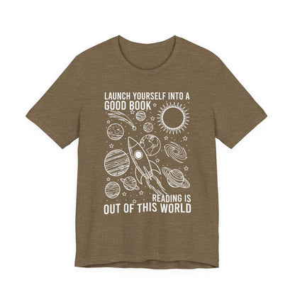 Launch Yourself Into A Good Book Reading Is Out Of This World T-Shirt