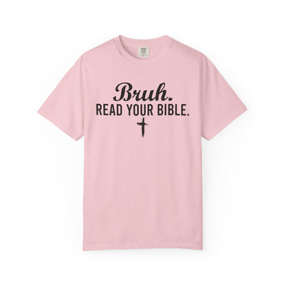 Bruh Read Your Bible Comfort Colors® Shirt
