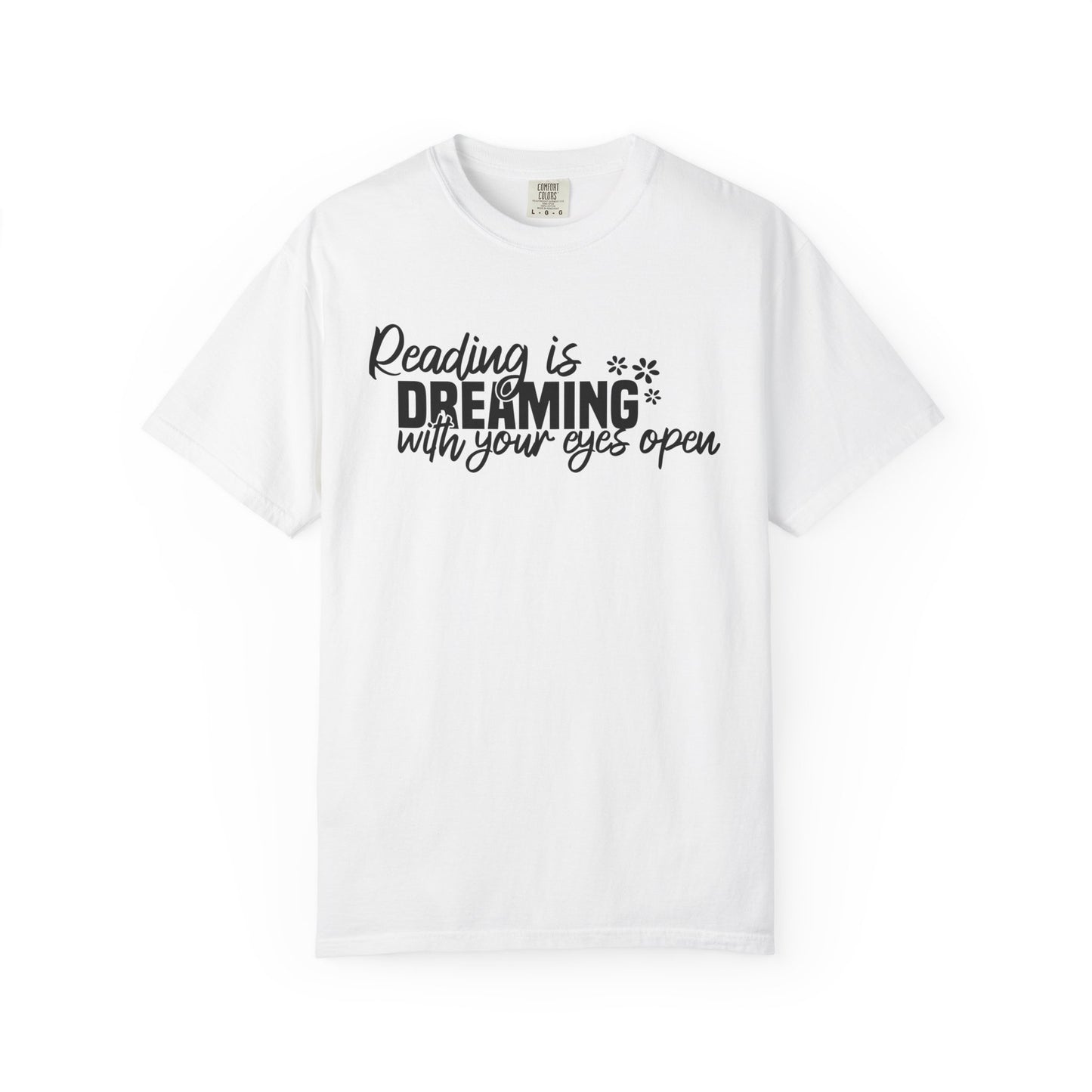 Reading Is Dreaming With Your Eyes Open Comfort Colors® Shirt
