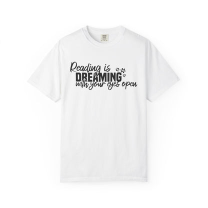 Reading Is Dreaming With Your Eyes Open Comfort Colors® Shirt