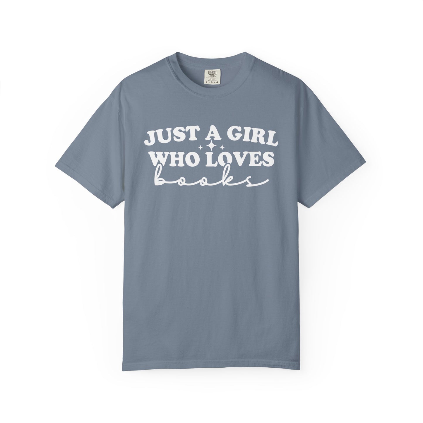 Just A Girl Who Loves Books Comfort Colors® Shirt