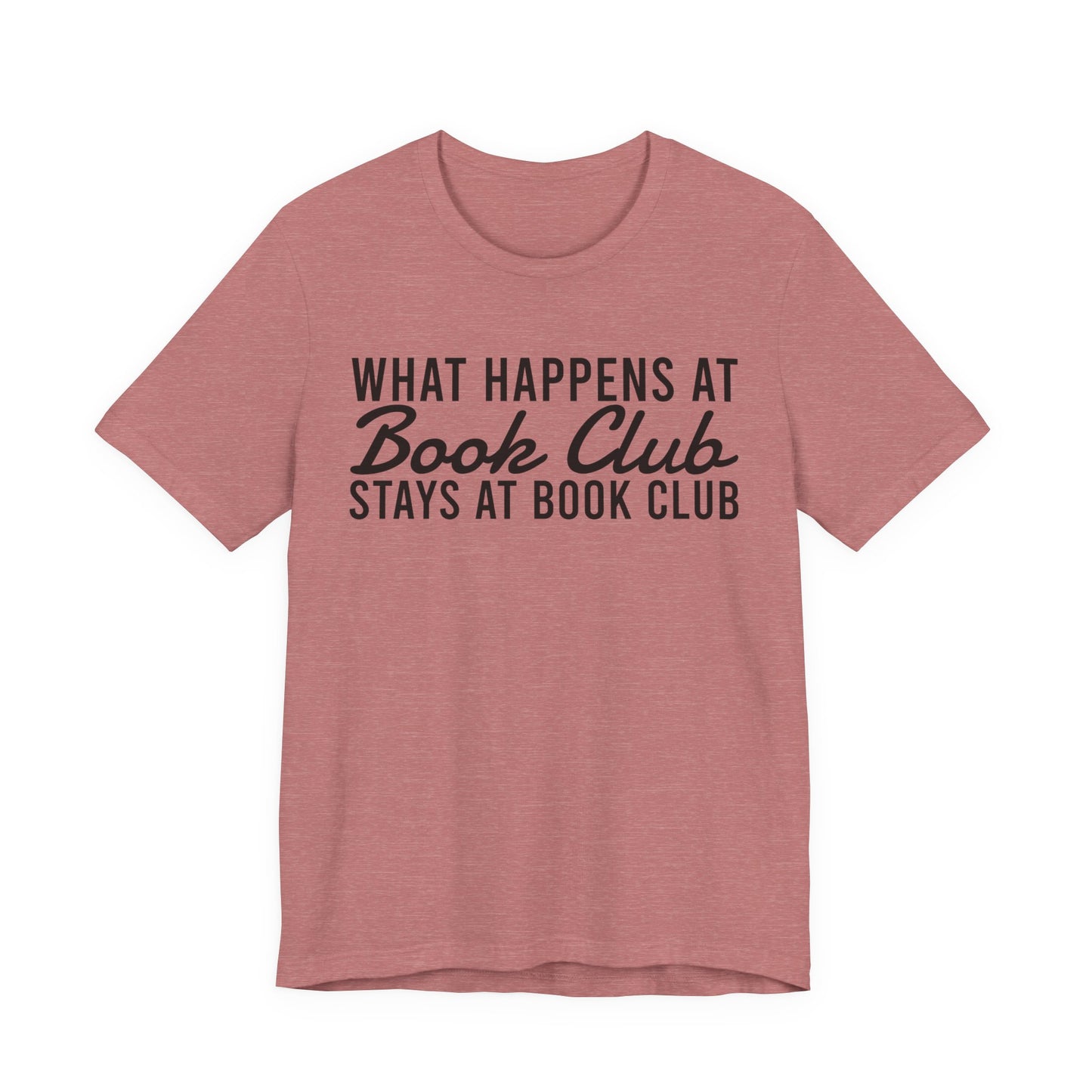 What Happens At Book Club Stays At Book Club T-Shirt