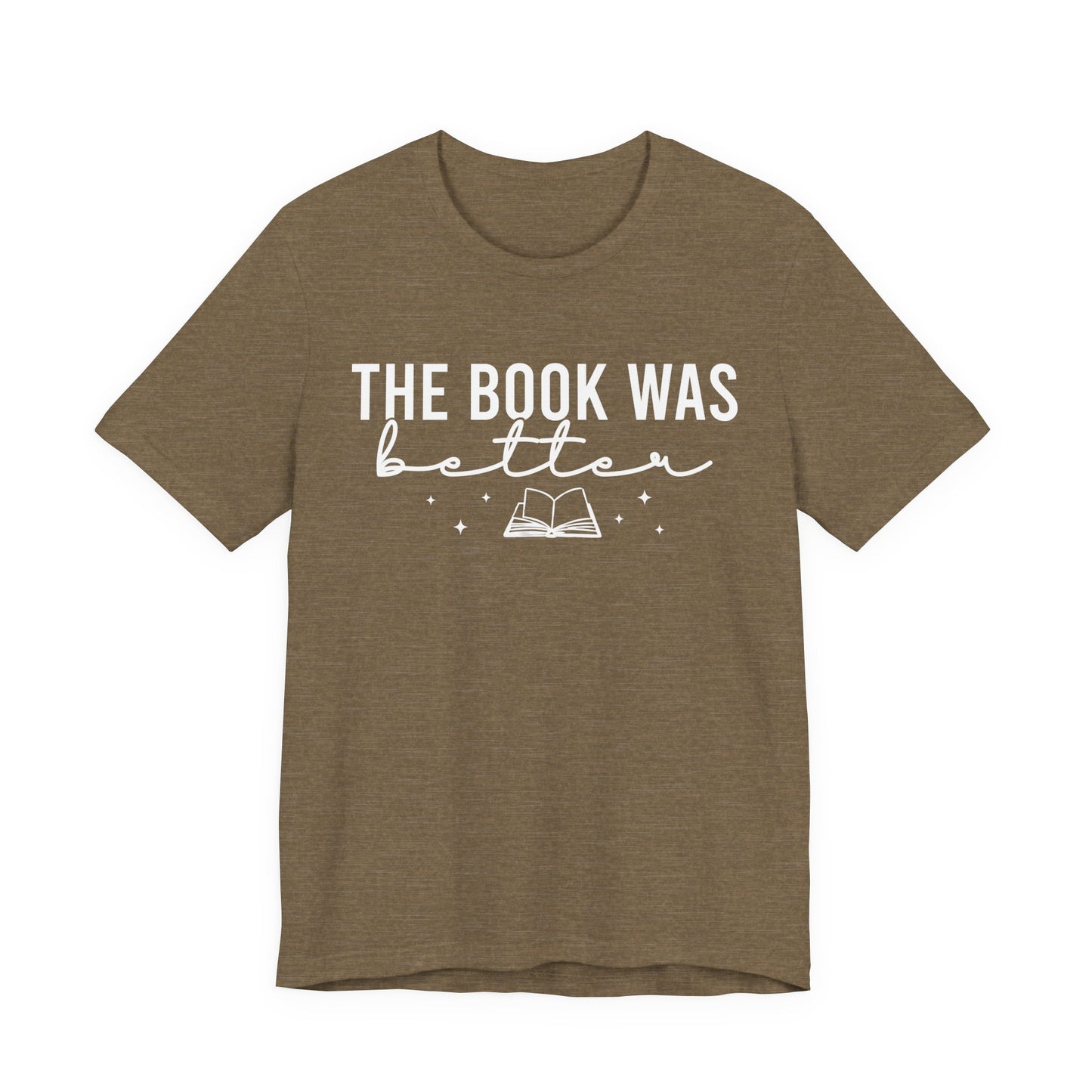 The Book Was Better T-Shirt