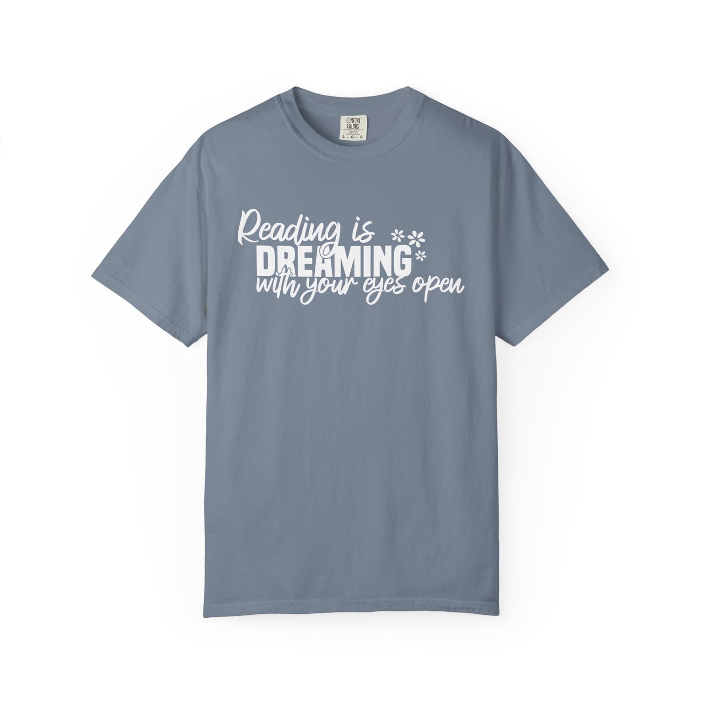 Reading Is Dreaming With Your Eyes Open Comfort Colors® Shirt