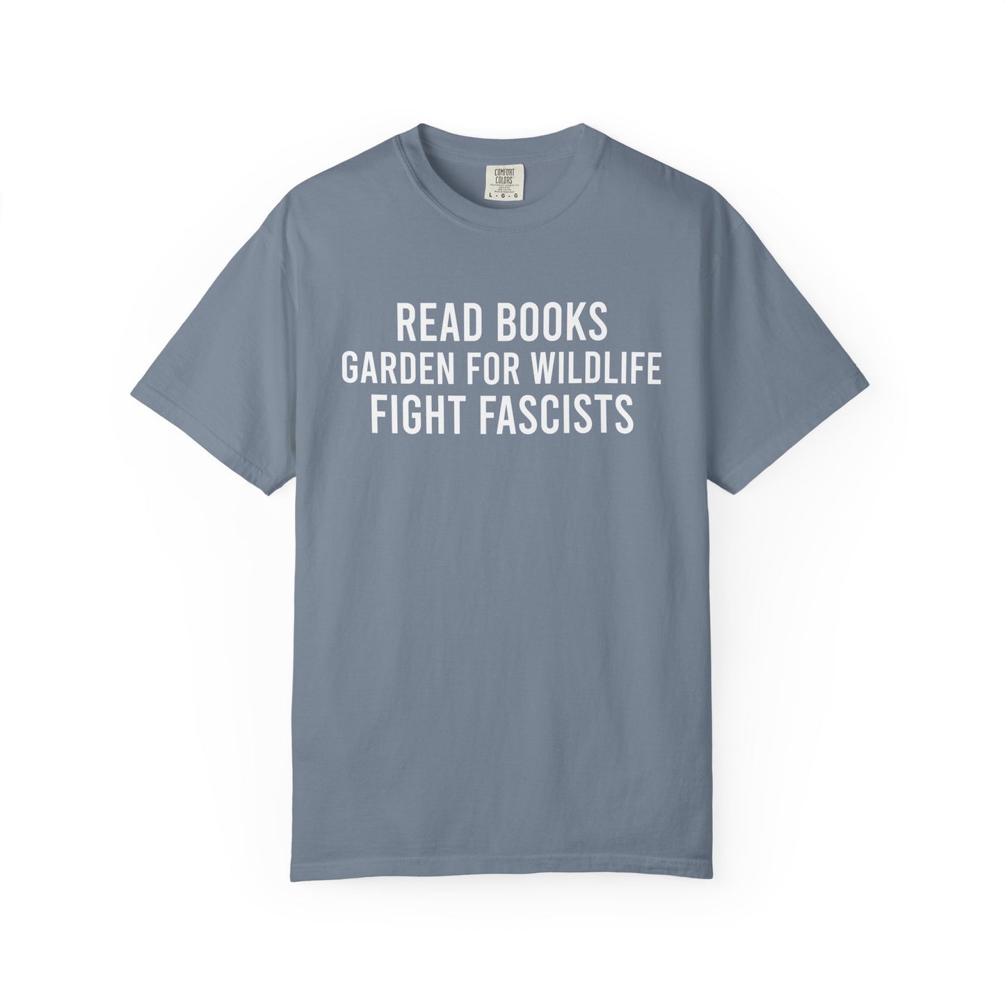 Read Books Garden For Wildlife Fight Fascists Comfort Colors® Shirt