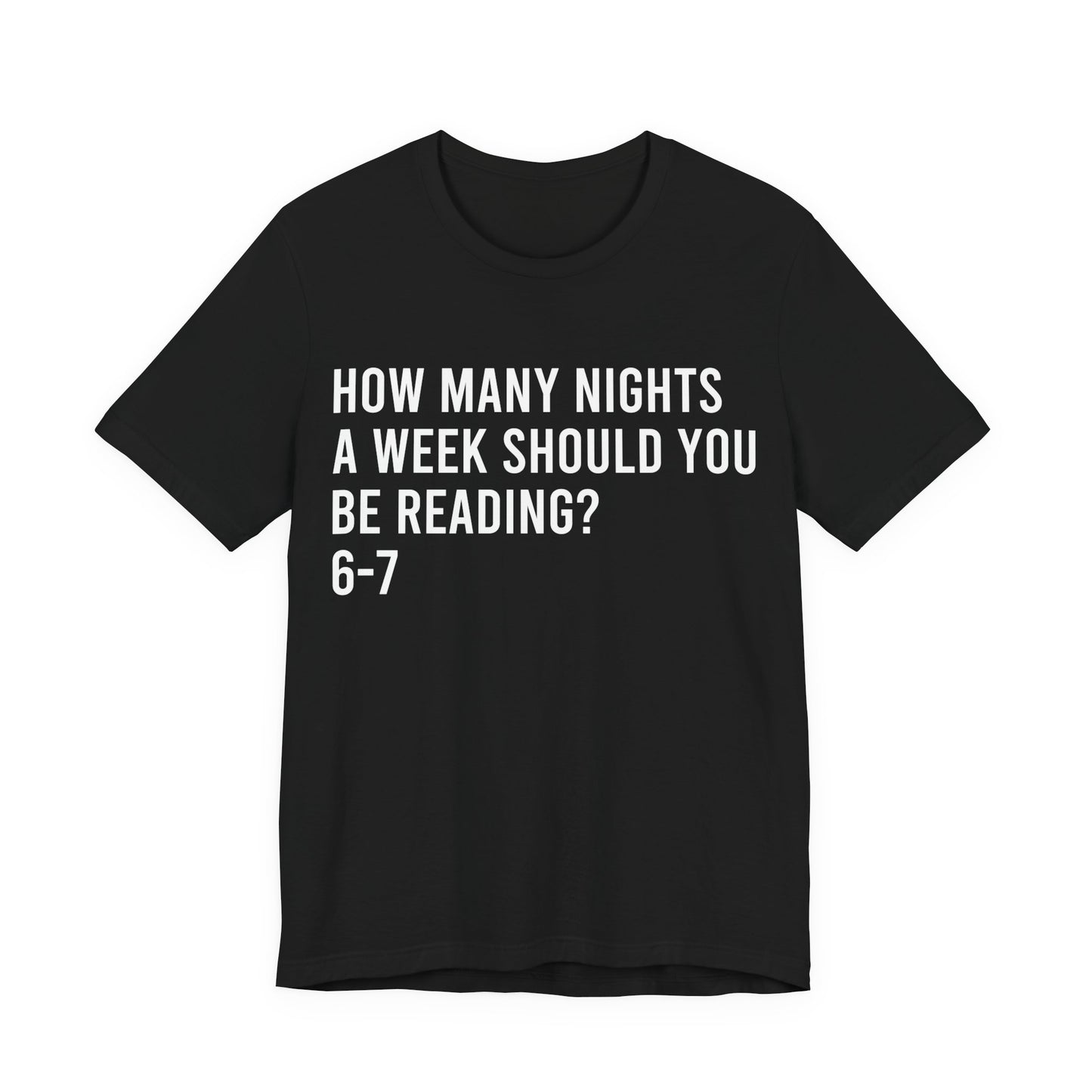 How Many Nights A Week Should You Be Reading 6-7 T-Shirt