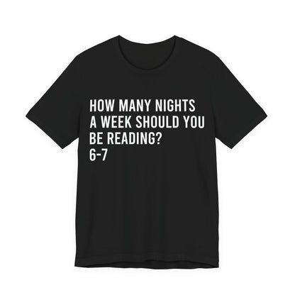 How Many Nights A Week Should You Be Reading 6-7 T-Shirt